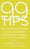 99 Tips for Creating Simple and Sustainable Educational Videos