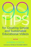 99 Tips for Creating Simple and Sustainable Educational Videos