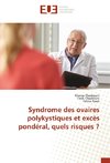 Syndrome des ovaires polykystiques et excès pondéral, quels risques ?