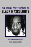 The Social Construction of Black Masculinity