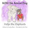 ROXI the Rescue Dog Helps the Elephants