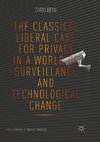 The Classical Liberal Case for Privacy in a World of Surveillance and Technological Change