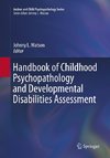 Handbook of Childhood Psychopathology and Developmental Disabilities Assessment