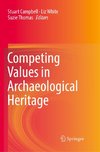 Competing Values in Archaeological Heritage