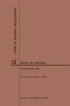 Code of Federal Regulations Title 12, Banks and Banking, Parts 300-346, 2019