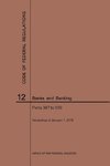 Code of Federal Regulations Title 12, Banks and Banking, Parts 347-599, 2019