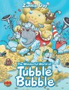 The Wonderful World of Tubble Bubble