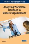 Analyzing Workplace Deviance in Modern Organizations