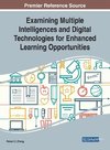 Examining Multiple Intelligences and Digital Technologies for Enhanced Learning Opportunities