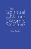 The Spiritual Nature of Atomic Structure