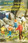 The Happy Hollisters and the Mystery of the Midnight Trolls