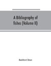 A bibliography of fishes (Volume II)