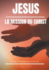 Jésus : La Mission du Christ