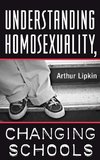 Understanding Homosexuality, Changing Schools