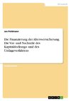 Die Finanzierung der Altersversicherung. Die Vor- und Nachteile des Kapitaldeckungs- und des Umlageverfahrens