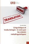 Linguistique et traductologie : le sens par les statuts métalinguistiques