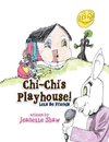 Chi-Chi's Playhouse!