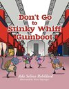 Don't go to Stinky Whiff Gumboot