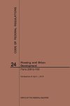 Code of Federal Regulations Title 24, Housing and Urban Development, Parts 200-499, 2019