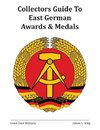 Collectors Guide to East German Awards and Medals