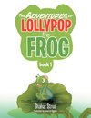 The Adventures of Lollypop the Frog