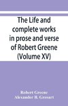 The life and complete works in prose and verse of Robert Greene (Volume XV)