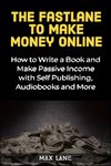 The Fastlane to Making Money Online