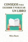 CONSEJOS PARA ESCRIBIR Y PUBLICAR UN LIBRO