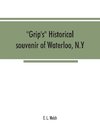 Grip's historical souvenir of Waterloo, N.Y