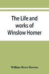 The life and works of Winslow Homer