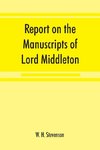 Report on the manuscripts of Lord Middleton