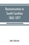 Reconstruction in South Carolina, 1865-1877