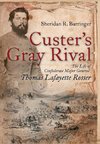 Custer's Gray Rival