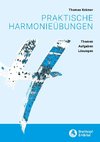 Praktische Harmonieübungen -Themen, Aufgaben, Lösungen-