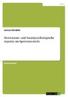 Motivations- und Sozialpsychologische Aspekte im Sportunterricht