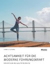 Achtsamkeit für die moderne Führungskraft