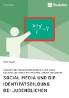 Social Media und die Identitätsbildung bei Jugendlichen. Chancen und Herausforderungen in der soziokulturellen Arbeit mit Mädchen, Jungen und Queers