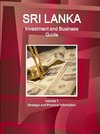 Sri Lanka Investment and Business Guide Volume 1 Strategic and Practical Information