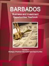 Barbados Business and Investment Opportunities Yearbook Volume 1 Strategic, Practical Information and Opportunities