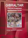 Gibraltar Offshore Investment and Business Guide Volume 1 Strategic and Practical Information