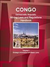 Congo Dem. Republic Mining Laws and Regulations Handbook Volume 1 Strategic Information and Basic Law