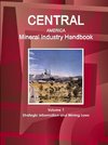 Central America Mineral Industry Handbook Volume 1 Strategic Information and Mining Laws