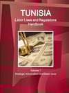 Tunisia Labor Laws and Regulations Handbook Volume 1 Strategic Information and Basic Laws