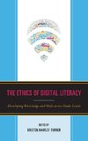 The Ethics of Digital Literacy