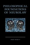 Philosophical Foundations of Neurolaw