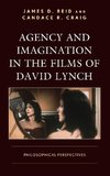 Agency and Imagination in the Films of David Lynch