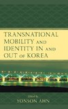 Transnational Mobility and Identity in and out of Korea