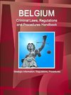 Belgium Criminal Laws, Regulations and Procedures Handbook