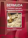 Bermuda Company Laws and Regulations Handbook Volume 1 Strategic Information and Basic Laws