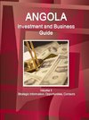 Angola Investment and Business Guide Volume 1 Strategic Information, Opportunities, Contacts